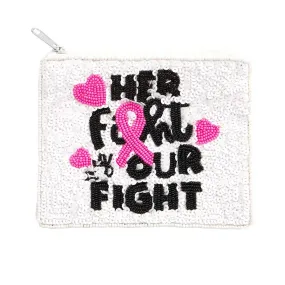 Her Fight Is Our Fight Pink Ribbon Heart Mini Pouch Bag